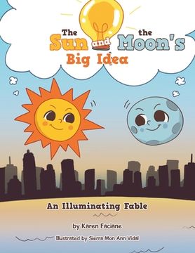 portada The Sun and the Moon's Big Idea: An Illuminating Fable (en Inglés)