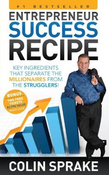 portada Entrepreneur Success Recipe: Key Ingredients That Separate the Millionaires From the Strugglers (en Inglés)