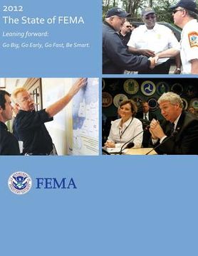 portada 2012 - The State of FEMA: Leaning Forward: Go Big, Go Early, Go Fast, Be Smart