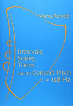 portada Intervals, Scales, Tones: And the Concert Pitch C = 128 Hz (in English)