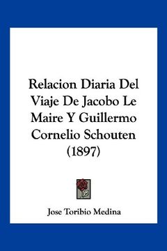 portada Relacion Diaria del Viaje de Jacobo le Maire y Guillermo Cornelio Schouten (1897)