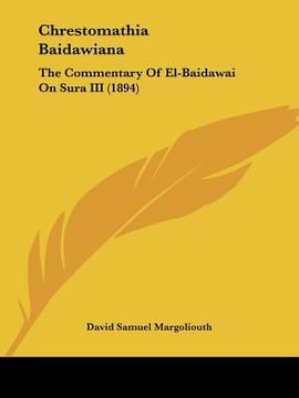 portada chrestomathia baidawiana: the commentary of el-baidawai on sura iii (1894) (en Inglés)