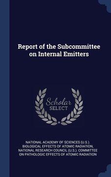 portada Report of the Subcommittee on Internal Emitters (en Inglés)