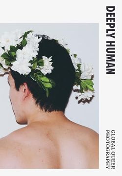 portada Deeply Human: Global Queer Photography (en Inglés)