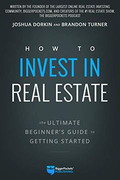 portada How to Invest in Real Estate: The Ultimate Beginner's Guide to Getting Started (en Inglés)