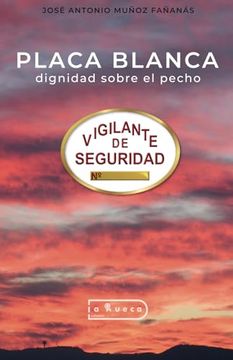 portada Placa Blanca, Dignidad Sobre el Pecho (in Spanish)