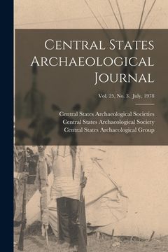 portada Central States Archaeological Journal; Vol. 25, No. 3. July, 1978 (en Inglés)