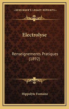 portada Electrolyse: Renseignements Pratiques (1892) (en Francés)