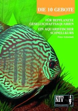 portada 10 Gebote für bepflanzte Gesellschaftsaquarien: Ein Aquaristischer Schnellkurs (en Alemán)