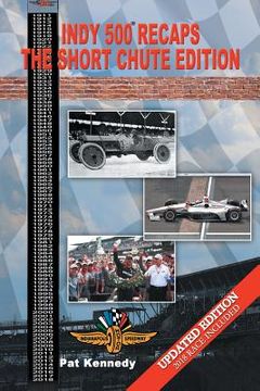 portada Indy 500 Recaps: The Short Chute Edition (en Inglés)