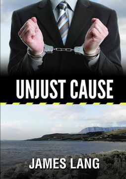 portada Unjust Cause (en Inglés)