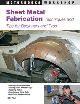 portada Sheet Metal Fabrication: Techniques and Tips for Beginners and Pros (Motorbooks Workshop) (en Inglés)