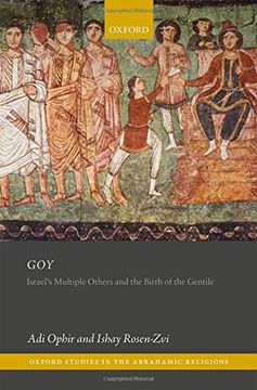 portada Goy: Israel's Multiple Others and the Birth of the Gentile (Oxford Studies in the Abrahamic Religions) (en Inglés)