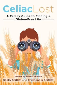 portada Celiac Lost: A Family Guide to Finding a Gluten-Free Life (en Inglés)