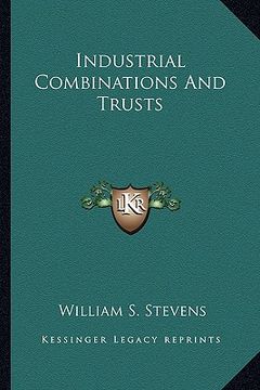 portada industrial combinations and trusts (en Inglés)