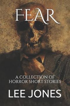 portada Fear: A Collection of Horror Short Stories (en Inglés)