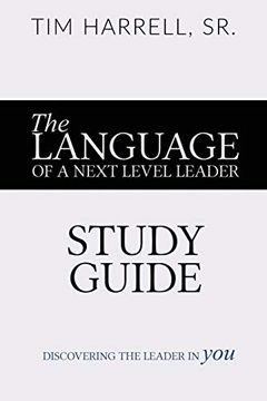 portada The Language of a Next Level Leader - Study Guide: Discovering the Leader Within you (en Inglés)