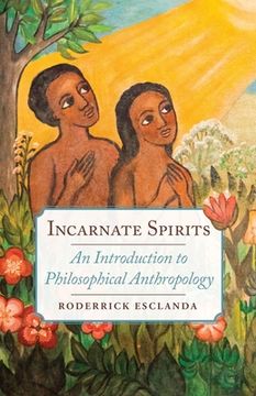 portada Incarnate Spirits: An Introduction to Philosophical Anthropology (en Inglés)