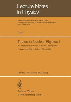 portada topics in nuclear physics i: a comprehensive review of recent developments