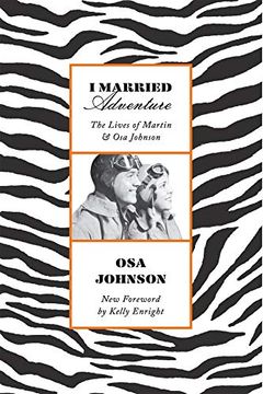 portada I Married Adventure: The Lives of Martin and osa Johnson (en Inglés)