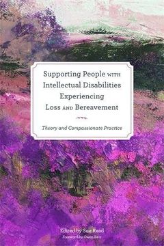 portada Supporting People with Intellectual Disabilities Experiencing Loss and Bereavement: Theory and Compassionate Practice (in English)