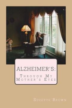 portada Alzheimer's Through My Mother's Eyes (en Inglés)