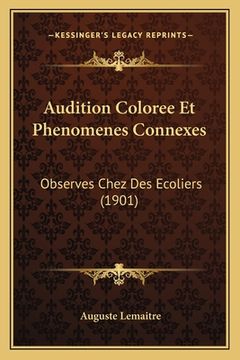 portada Audition Coloree Et Phenomenes Connexes: Observes Chez Des Ecoliers (1901)