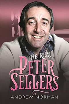 portada The Real Peter Sellers: A Candid Biography of a Comic Genius (in English)