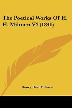 portada the poetical works of h. h. milman v3 (1840) (en Inglés)