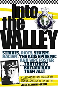 portada Into the Valley: A Gritty, Colourful and Humorous True Story of a Career on the Thin Blue Line (en Inglés)