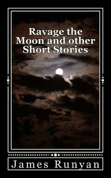 portada Ravage the Moon and other Short Stories (en Inglés)