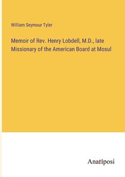 portada Memoir of Rev. Henry Lobdell, M.D., late Missionary of the American Board at Mosul