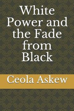 portada White Power and the Fade from Black (en Inglés)