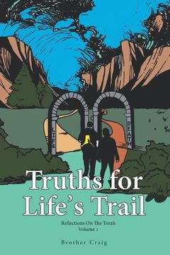 portada Truths for Life's Trail: Reflections on the Torah Volume 1 (en Inglés)