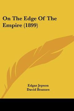 portada on the edge of the empire (1899) (en Inglés)