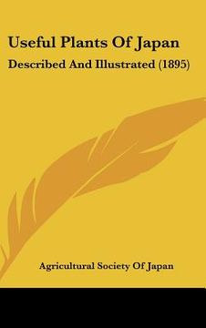 portada useful plants of japan: described and illustrated (1895) (en Inglés)