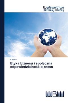 portada Etyka biznesu i spoleczna odpowiedzialnośc biznesu (en Polaco)