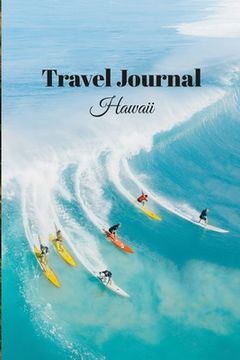 portada Travel Journal Hawaii - 6x9 Vacation Planner Notebook with prompts and checklists 70 pages perfect gift for travelers fun adventure romantic trip: pla (en Inglés)