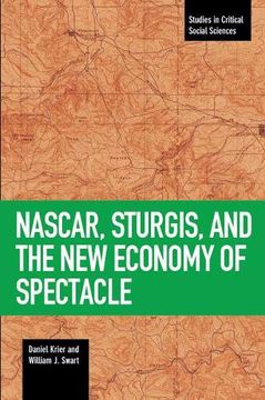 portada Nascar, Sturgis, and the new Economy of Spectacle (Studies in Critical Social Sciences) (in English)