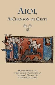 portada Aiol: A Chanson de Geste. Modern Edition and First English Translation (en Inglés)