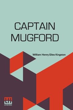 portada Captain Mugford: Or Our Salt And Fresh Water Tutors (in English)