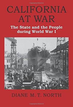 portada California At War: The State And The People During World War I (en Inglés)