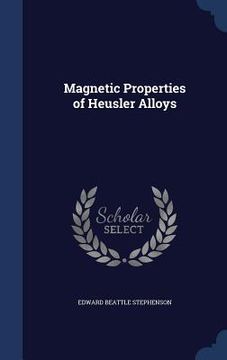 portada Magnetic Properties of Heusler Alloys (en Inglés)
