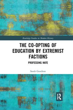 portada The Co-Opting of Education by Extremist Factions: Professing Hate (en Inglés)