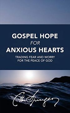 portada Gospel Hope for Anxious Hearts: Trading Fear and Worry for the Peace of god (Rich Theology Made Accessible) (in English)