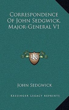 portada correspondence of john sedgwick, major-general v1 (en Inglés)