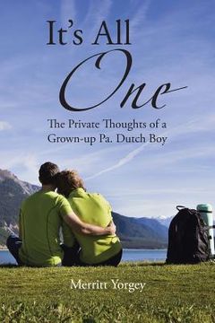 portada It's All One: The PrivateThoughts of a Grown-up Pa. Dutch Boy (en Inglés)
