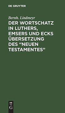 portada Der Wortschatz in Luthers, Emsers und Ecks Übersetzung des "Neuen Testamentes" 