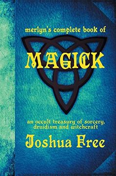 portada Merlyn's Complete Book of Magick: An Occult Treasury of Sorcery, Druidism & Witchcraft (in English)