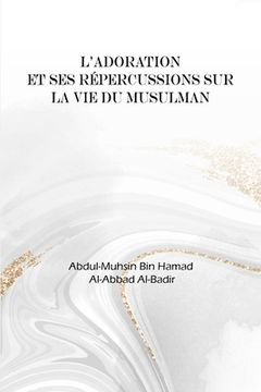 portada L'adoration et ses répercussions dans la vie du musulman (en Francés)